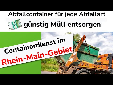 Containerdienst Rhein-Main-Gebiet | günstig Abfallentsorgen in Frankfurt &amp; Hanau | Entsorgung Hessen