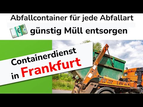 Containerdienst Frankfurt | günstig Abfallentsorgen in Frankfurt &amp; Hanau | Entsorgung Hessen
